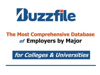 The Most Comprehensive Database
of Employers by Major
for Colleges & Universities
 