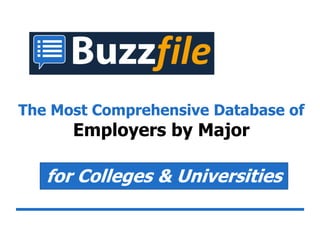 The Most Comprehensive Database
of Employers by Major
for Colleges & Universities
 