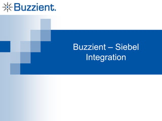 Buzzient – Siebel Integration 