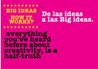 De las ideas
a las Big ideas.
 
