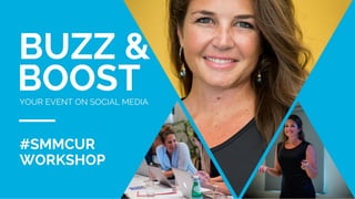 BUZZ & BOOST YOUR EVENT ON SOCIAL
MEDIA
 