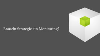 Braucht Strategie ein Monitoring?
 