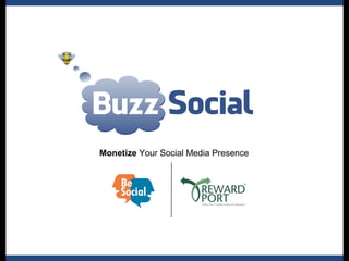 Monetize Your Social Media Presence
 
