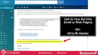 #learningWithI
Link to Your Bot (Via
Email or Web Pages)
TRY:
bit.ly/fb-blaster
@mobilemonkey_ @buzzsumo
 