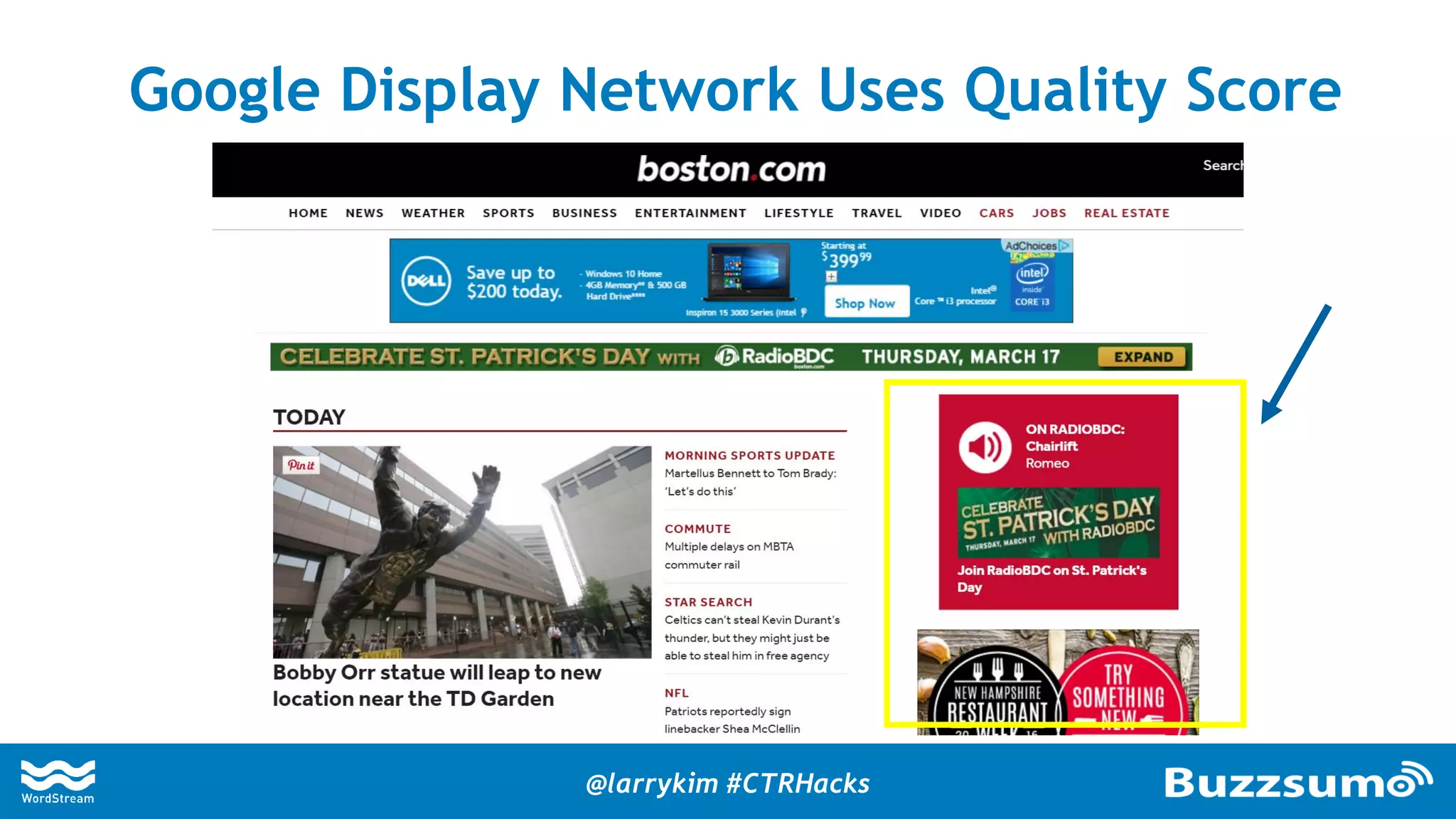 Google Display Network Uses Quality Score
@larrykim #CTRHacks
 