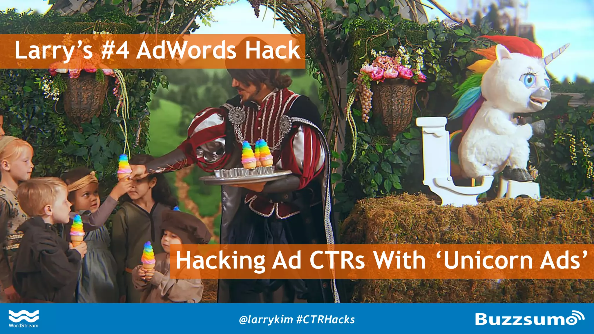 Hacking Ad CTRs With ‘Unicorn Ads’
Larry’s #4 AdWords Hack
@larrykim #CTRHacks
 