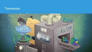 Takeaways
 