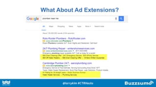 What About Ad Extensions?
@larrykim #CTRHacks
 