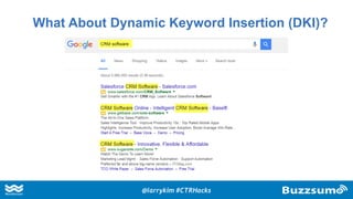 What About Dynamic Keyword Insertion (DKI)?
@larrykim #CTRHacks
 