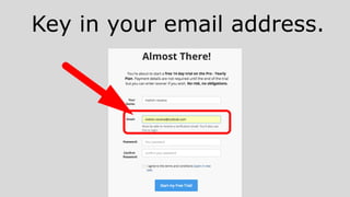 Key in your email address.
 