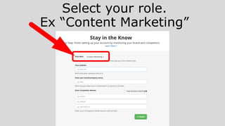Select your role.
Ex “Content Marketing”
 