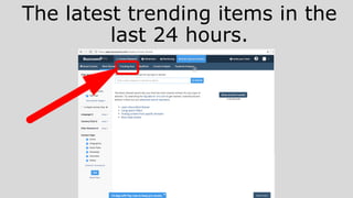 The latest trending items in the
last 24 hours.
 