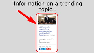 Information on a trending
topic…
 