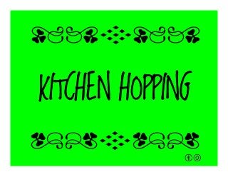 KITCHEN HOPPING
qrFqr!
qrFqr!
 