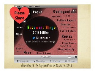 slideshare.net/planeta/buzzwords2012
Please
Share
 
