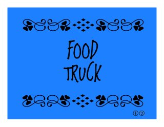 FOOD
TRUCK
qrFqr!
qrFqr!
 