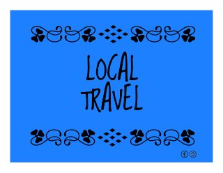 LOCAL
TRAVEL
qrFqr!
qrFqr!
 
