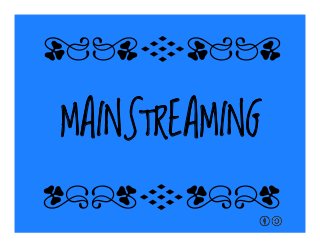 MAINSTREAMING
qrFqr!
qrFqr!
 