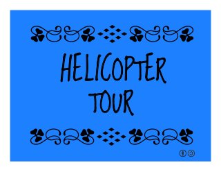 HELICOPTER
TOUR
qrFqr!
qrFqr!
 