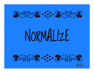 NORMALIZE
qrFqr!
qrFqr!
 