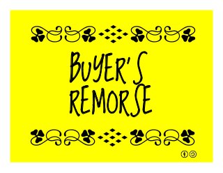 BUYER’S
REMORSE
qrFqr!
qrFqr!
 