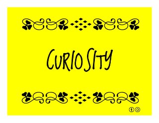 CURIOSITY
qrFqr!
qrFqr!
 
