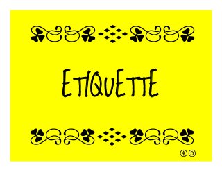 ETIQUETTE
qrFqr!
qrFqr!
 