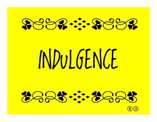 INDULGENCE
qrFqr!
qrFqr!
 