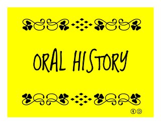ORAL HISTORY
qrFqr!
qrFqr!
 
