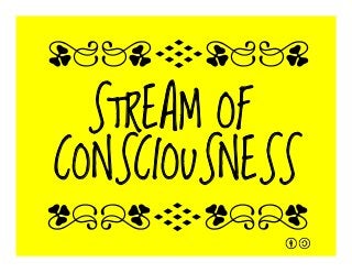 STREAM OF
CONSCIOUSNESS
qrFqr!
qrFqr!
 