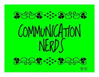 COMMUNICATION
NERDS
qrFqr!
qrFqr!
 
