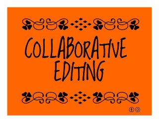 COLLABORATIVE
EDITING
qrFqr!
qrFqr!
 