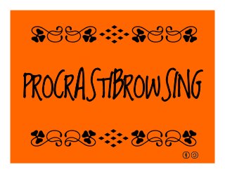PROCRASTIBROWSING
qrFqr!
qrFqr!
 
