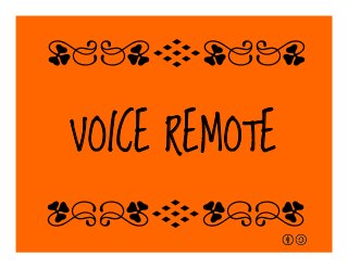 VOICE REMOTE
qrFqr!
qrFqr!
 