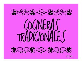 COCINERAS
TRADICIONALES
qrFqr!
qrFqr!
 