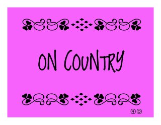 ON COUNTRY
qrFqr!
qrFqr!
 