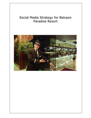 Social Media Strategy for Balcaon
         Paradise Resort
 