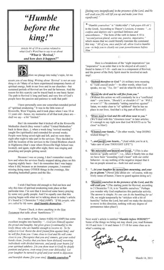 peI'S011allly seen one somewhat extended
the little town of
are-
remember that kicked offat the Rivesville
Mt~tn()(1l:st church weren't caned "United Methodists"
""""a.1/ ........ "" "revival meetul~C
several weeks.
and we were there
decided to
Here is a breakdown of the
"mrlp<;~ra1tlvt~" is order that to be
found in 4:7-1 O--each one a COlmpOll1ent
and the power ofthe must be involved at each
2.
5.
6.
8.
God and He will
hearts... "
THOUGHT
l,
 