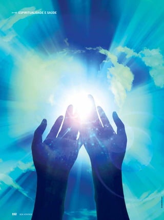 Espiritualidade e Saúde
shutterstock.com
112 BOA VONTADE
 