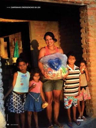 Campanhas emergenciais da LBV
Pedra/PE
BrunaGonçalves
92 BOA VONTADE
 