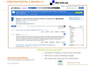 IDENTIDAD DIGITAL E IMAGEN 2.0




                                   Marcador social ¿para qué?:
                        ...