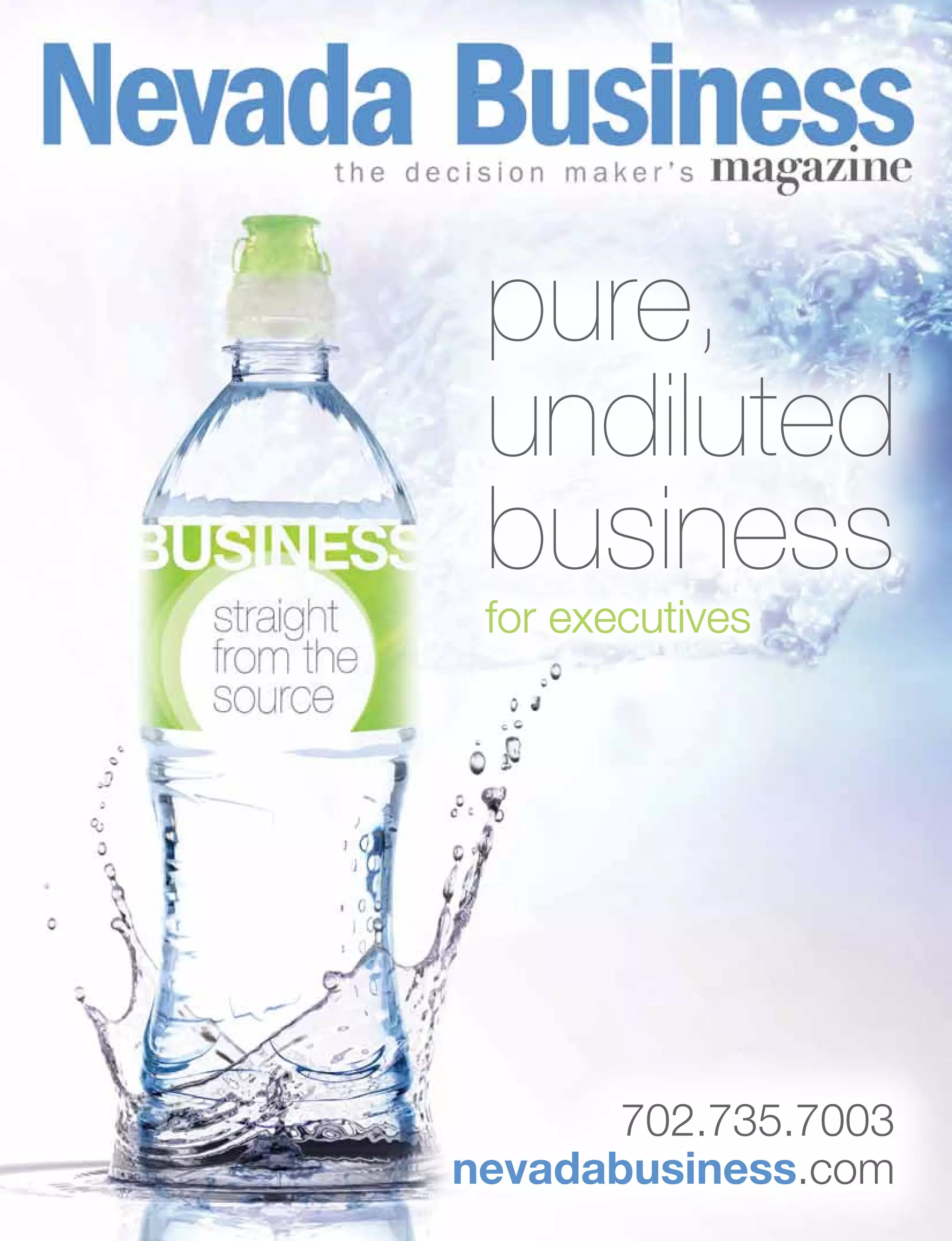 February 2010 | The Business Voice | Las Vegas Chamber of Commerce
pure,
undiluted
business
for executives
702.735.7003
nevadabusiness.com
 