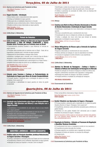 Terça-feira, 05 de Julho de 2011
08h50 Abertura da Conferência pelo Presidente de Mesa                                         • Identiﬁcação e análise dos principais riscos em obras complexas
      João Gilberto Possiede, Presidente                                                      • Garantias e contragarantias em obras de grande porte. Como deﬁni-las?
      J MALUCELLI                                                                             • Critérios e panoramas da concessão de crédito. Como as empresas têm
                                                                                              buscado ﬁnanciamento?
09h00 Seguro Garantia - Introdução                                                            Paulo Possiede, Diretor Presidente
      • Breve histórico sobre o desenvolvimento deste segmento                                MELO POSSIEDE SEGUROS
      • Conheça as ﬁnalidades do seguro garantia
      • Saiba quais são as modalidades disponíveis no mercado                          12h50 Almoço
      • Aprofunde os seus conhecimentos sobre o Sistema Operacional
      • Atualize-se sobre as taxas relacionadas ao seguro garantia                     14h00 Construa uma Matriz de Riscos Eﬁciente, Direcionando as Tomadas
      Fabio Carvalho, Diretor                                                                 de Decisão Relacionadas à Contratação do Seguro Garantia
      POTTENCIAL SEGURADORA                                                                   • Identiﬁcação e classiﬁcação dos riscos relacionados à contratação do seguro
                                                                                              garantia
10h00 Coffee Break & Networking                                                               • Técnicas e procedimentos para o monitoramento dos riscos
                                                                                              • Consideração dos riscos na redação dos contratos de contragarantia
                              Painel de Debates                                               • Análise e avaliação dos riscos como base para tomada de decisões
                                                                                              relacionadas à contratação do seguro garantia
10h20 Saiba os Impactos e Reﬂexos no Mercado de Seguro Garantia                               Valéria Toledo, LAM Risk & Insurance Manager
      Relacionados à COPA DO MUNDO, OLIMPÍADAS e Outras                                       ALSTOM
      Grandes obras Previstas para os Próximos Anos no Brasil
      • Desenvolvimento econômico brasileiro e suas inﬂuências no mercado de           15h00 Meios Mitigatórios de Riscos após a Emissão de Apólices
      seguro garantia                                                                         do Seguro Garantia
      • Principais obras previstas para os próximos anos no Brasil - Quais são as             • Aspectos relacionados ao monitoramento de riscos subscritos
      Expectativas e projeções para o mercado de seguro garantia?                             • Práticas advindas da mediação em casos de expectativas de sinistros
      • Mapeamento de oportunidades e ameaças neste cenário                                   • O processo de regulação de sinistro eﬁciente e suas experiências
      • Benefícios e vantagens para o mercado, com a vinda da Copa do Mundo /                 Luciano Moraes, Diretor de Pós-Vendas
      Olimpíadas e outros grandes projetos previstos para os próximos anos                    J MALUCELLI
      • Critérios e análises necessárias para a estruturação de um Project Finance -
      Completion bond que esteja de acordo com as realidades do mercado                16h00 Coffee Break & Networking
      José Ronaldo Lima, Diretor de Seguros
      CSN – Companhia Siderúrgica Nacional                                             16h30 Abertura do Mercado de Resseguros – Conheça o Cenário e
      Cristina Tseimatzidis, Surety Practice Leader                                           Entenda os Reﬂexos das Contratações de Resseguros no Mercado
      MARSH CORRETORA DE SEGUROS                                                              • Análise da evolução do mercado de resseguros no Brasil nos últimos anos
                                                                                              • Ajustes e alinhamentos necessários entre seguradora e resseguradora
11h50 Entenda como Funciona e Conheça as Particularidades da                                  • Renovação dos tratados de resseguro. Que fatores considerar?
      Contratação de Seguro para Obras de Grande Complexibilidade                             • Principais benefícios e resultados da contratação de resseguros
      • Principais desaﬁos e obstáculos para a contratação de seguros em obras
      complexas. Como superá-los?                                                             IRB BRASIL RESSEGUROS
      • Abrangências e aplicabilidade do seguro garantia em obras de grande
      complexidade                                                                     18h00 Encerramento da Conferência


                                          Quarta-feira, 06 de Julho de 2011
08h50 Abertura do Segundo dia de Conferência pelo Presidente de Mesa                          • Atual Jurisprudência relacionada ao Seguro Garantia
      João Gilberto Possiede, Presidente                                                      Karen Dal Santo Leal, Analista Jurídico Sênior
      J MALUCELLI                                                                             PORTO SEGURO


09h00 Aprofunde seus Conhecimentos sobre Seguro de Responsabilidade                    11h20 Gestão Tributária nas Operações de Seguro e Resseguro
       Civil (RC) - D&O (Directors and Ofﬁcers) e suas Relações com o                        • Principais desaﬁos e obstáculos para a implantação de um sistema de gestão
       Seguro Garantia                                                                       tributária eﬁciente em Seguro / Resseguro. Como superá-los?
                                                                                             • Competências, estruturas e outros elementos necessários para a eﬁciência na
       • Aplicabilidades e Funcionalidades de cada seguro. Quais as suas relações
                                                                                             gestão tributária
       com o seguro garantia?
                                                                                             • Benefícios de uma gestão tributária bem estruturada para os players
       • Deﬁnição do público alvo e suas necessidades por este tipo de seguro
                                                                                             envolvidos nos processos de seguro / resseguro
       • Vantagem para cada player envolvido na contratação
       • Comportamento e aceitabilidade do mercado em relação ao D&O                          Estamos buscando a melhor opção no mercado para ministrar esta palestra.
                                                                                              Se a sua empresa possui expertise no tema entre em contato com
       • Principais desaﬁos e obstáculos para a operacionalização                             Davi.ramos@ibcbrasil.com.br
       Dinir Salvador Rios da Rocha, Sócio Diretor
       AZEVEDO SETTE ADVOGADOS
                                                                                       12h20 Regulação de Sinistros – Entenda os Processos de Regulação
                                                                                              e Questões Técnicas Envolvidas
10h00 Coffee Break & Networking                                                               • O monitoramento dos riscos e a regulação do sinistro em seu nascedouro
                                                                                              • A importância da prévia discussão dos contratos
                                                                                              • Principais aspectos a se considerar para a regulação dos sinistros
            QUESTÕES JURÍDICAS – SEGURO GARANTIA
                                                                                              • Regulação de Sinistros de Garantia: um processo de arbitragem
10h20 Análise sobre as Principais Questões Jurídicas Relacionadas                             • O ressarcimento
       ao Seguro Garantia e Resseguro                                                         Adilson Neri Pereira, Diretor
       • Conheça a abrangência e principais pontos dos Projetos de lei em andamento           PEREIRA ADVOCACIA
       • Procedimentos mediante as leis conﬂitantes relacionadas ao seguro garantia
                                                                                       13h20 Encerramento da Conferência pelo Presidente de Mesa
       • Alterações da Susep que impactam o mercado. Como se adequar?
 