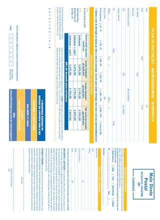 FICHA DE INSCRIÇÃO - MICROSSEGUROS - BV0904910
                                                                                                                                                                                                                                                                                     Mala Direta
 Nome:                                                                                                                                                                  CPF:
                                                                                                                                                                                                                                                                                       Postal
 Cargo:                                                                             Depto.:                                                                             E-mail:                                                                                                    9912247475 - DR/SPMM
 Sup. Imediato:                                                                                                 Cargo:                                                                                                                                                                                IIR
 Razão Social:                                                                                                                                                                                                                                                                               CORREIOS
 Nome Fantasia da Empresa:                                                                                                                  Ramo de Atividade:
                                                                                                                                                                                                                                                                          FORMAS DE PAGAMENTO
 CCM:                                                                                                           CNPJ.:                                                  Insc. Estadual:
                                                                                                                                                                                                                                        Emissão de boleto restrita até 3 dias antes do evento. Após esta data, favor contatar a Central de Atendimento pelo
                                                                                                                                                                                                                                        telefone 11 3017 6888 ou e-mail customer.service@ibcbrasil.com.br.
 Endereço Comercial:                                                                                                                                                                                                                    A participação do inscrito estará condicionada à efetiva comprovação de pagamento da inscrição antes
                                                                                                                                                                                                                                        da realização do evento.
 CEP:                                                                   Cidade:                                                                                                                    Estado:                              [ ] Boleto Bancário           [ ] AMEX         [ ] VISA           [ ] MASTERCARD            [ ] DINERS
 Telefone: (        )                                                               Fax: (        )                                                       Celular: (        )                                                           Nº                                                                            Valid.:
 Nome p/ contato:                                                                                                                                         Área:                                                                         Assinatura:
 Nº de Funcionários: [ ] 01 - 99                            [ ] 100 - 199           [ ] 200 - 499               [ ] 500 - 999               [ ] 1.000 - 1.999           [ ] 2.000 - 4.999          [ ] acima de 5.000                                                    DADOS SOBRE COBRANÇA
                                                                                                                                    e-mail
  Autorizo o envio de informações da empresa por todos os canais de comunicação. Caso não queira receber informações, favor enviar e-mail para cadastro@ibcbrasil.com.br                                                               Nome de contato:
                                                                                                                                                                                                                                        Cargo:
                                                                                  CONDIÇÕES GERAIS DE INSCRIÇÃO
                                                                                                                                                                                                                                        Endereço:
 Data:                                         Desconto especial para grupos.
                                               Desconto especial para grupos.
                                               Desconto especial para grupos.
                                               Desconto especial para grupos.
                                               Desconto especial para grupos.                Inscrições Antecipadas*              Inscrições Antecipadas*                   Valor normal para inscrições
 05 e 06 de Outubro de 2010                            Consulte -nos!
                                                       Consulte-nos!                             até 06/08/2010                       até
                                                                                                                                      até
                                                                                                                                      até 03/09/2010
                                                                                                                                      até
                                                                                                                                      até                                        após
                                                                                                                                                                                 após
                                                                                                                                                                                 após 03/09/2010
                                                                                                                                                                                 após
                                                                                                                                                                                 após                                                   Tel.:                                                      Fax:
 Local:                                         Conferencia                                       3.095,00                                3.195,00                              3.295,00                                                E-mail p/ envio da NF-e:
 Hotel Paulista Plaza
                                                                                                                                                                                                                                        Cidade:
 Alameda Santos, 85                             Conferência + work 1                              3.695,00                                3.795,00                              3.895,00
 São Paulo - SP                                                                                                                                                                                                                         Estado:                                                    CEP:
                                                Conferência + work 2                              3.695,00                                3.795,00                              3.895,00
                                                                                                                                                                                                                                        A inscrição será confirmada após a Organizadora receber esta ficha preenchida, assinada e carimbada.
                                                                                              50% de desconto para corretores
                                                                                                                                                                                                                                        CANCELAMENTOS E SUBSTITUIÇÕES: Os cancelamentos podem ser feitos sem ônus ou encargos até 10
                                                                                                                                                                                                                                        CANCELAMENTOS
O Informa Group plc está presente no Brasil e na América              Desconto não cumulativo, válido somente para inscrição e pagamento antecipados. (1) ATENÇÃO: Os valores incluem os impostos que devem ser recolhidos pela fonte   dias antes do evento. Após esta data, as substituições podem ser feitas sem ônus, mas os cancelamentos
Latina pelas marcas IBC e IIR. Planejamento e Organização             pagadora em conformidade com a legislação vigente (Lei 116/2003, art. 5º da Lei 10.925/04 e art. 647 do RIR). Pedimos a gentileza de contatar nossa central de    terão uma taxa administrativa de R$500,00. Em todos os casos, solicitamos informar a Organizadora
dos eventos no Brasil: IIR Informa Seminários Ltda.                   atendimento para obter detalhes sobre o valor a ser pago, antes de efetuar o pagamento da inscrição.                                                              sobre qualquer alteração até às 12h da véspera do evento. Os inscritos que não cancelarem sua participação
                                                                                                                                                                                                                                        segundo as condições acima descritas, e não comparecerem ao evento, serão cobrados no valor integral
                                                                                                                                                                                                                                        acordado. No caso de inscrições já pagas, o não comparecimento do inscrito no evento não implica no
  A     B      C   D    E     F     G      H   I    J       K   L   M                                                                                                                                                                   ressarcimento do valor previamente pago. Todas as notificações devem ser feitas por escrito pelo fax, e-
                                                                                                                                                                                                                                        mail ou endereço indicados nesta ficha.
                                                                                                                                                          4 MANEIRAS RÁPIDAS DE                                                                          PROGRAMA:
                                                                                                                                                                                                                                        ALTERAÇÃO DE PROGRAMA: O nosso compromisso é fornecer a discussão e o estudo de temas e casos
                                                                                                                                                       ENTRAR EM CONTATO COM A IBC                                                      relevantes por palestrantes habilitados. Eventuais alterações no programa serão decorrentes de caso fortuito
                                                                                                                                                                                                                                        ou força maior. Na eventualidade de algum palestrante não comparecer, envidaremos os maiores esforços
                                                                                                                                                               TELEFONE 11 3017-6888                                                    possíveis para substituir o executivo ausente por outro apto a promover a discussão do tema conforme
                                                                                                                                                                                                                                        programado. Contudo, tal empenho não implica em garantia da substituição. Ao assinar este documento,
                                                                                                                                                                                                                                        concordo com os termos acima pactuados.
                                                                                                                                                                       FAX 0800 11 4664
                                                                                                                                                                       E-MAIL                                                                                                               Local e Data
                                                                                                                                                               seguros@ibcbrasil.com.br
                               Insira no campo abaixo o código que se encontra na etiqueta de endereçamento
                                                                                                                                                              SITE
                                                                                                          Código da etiqueta.                                                                                                                                                Assinatura e Carimbo da Empresa
                                  Código                                                                  Lado superior direito               www.informagroup.com.br/microsseguros
                                                                                                                                                                                                                                                                             Cargo:
 