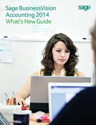 Sage BusinessVision
Accounting 2014
What’s NewGuide
 