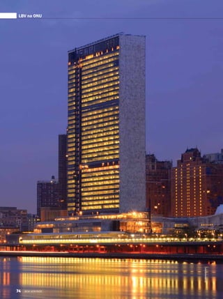 LBV na ONU
Shutterstock.com
74 BOA VONTADE
 