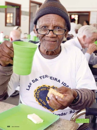 Melhor Idade
VivianR.Ferreira
Lar da LBV em
Volta Redonda/RJ
122 BOA VONTADE
 