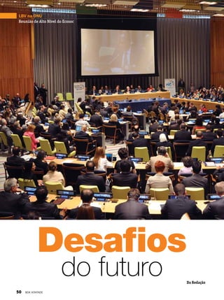 do futuro
Desafios
LBV na ONU
Reunião de Alto Nível do Ecosoc
Da Redação
50 BOA VONTADE
 