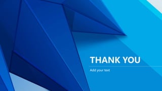 THANK YOU
Add your text
 