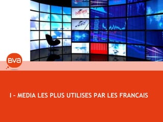 4
I – MEDIA LES PLUS UTILISES PAR LES FRANCAIS
 